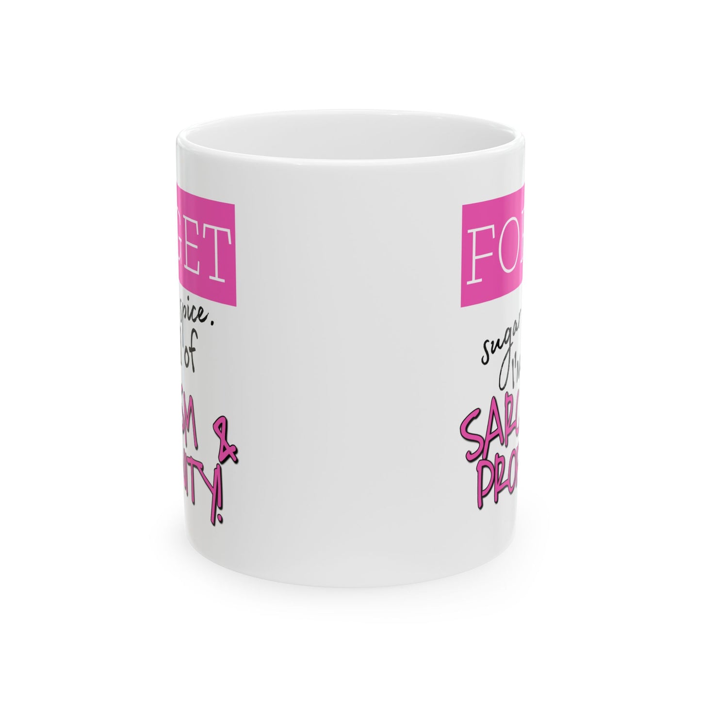 Adult Mug - Forget Sugar & Spice