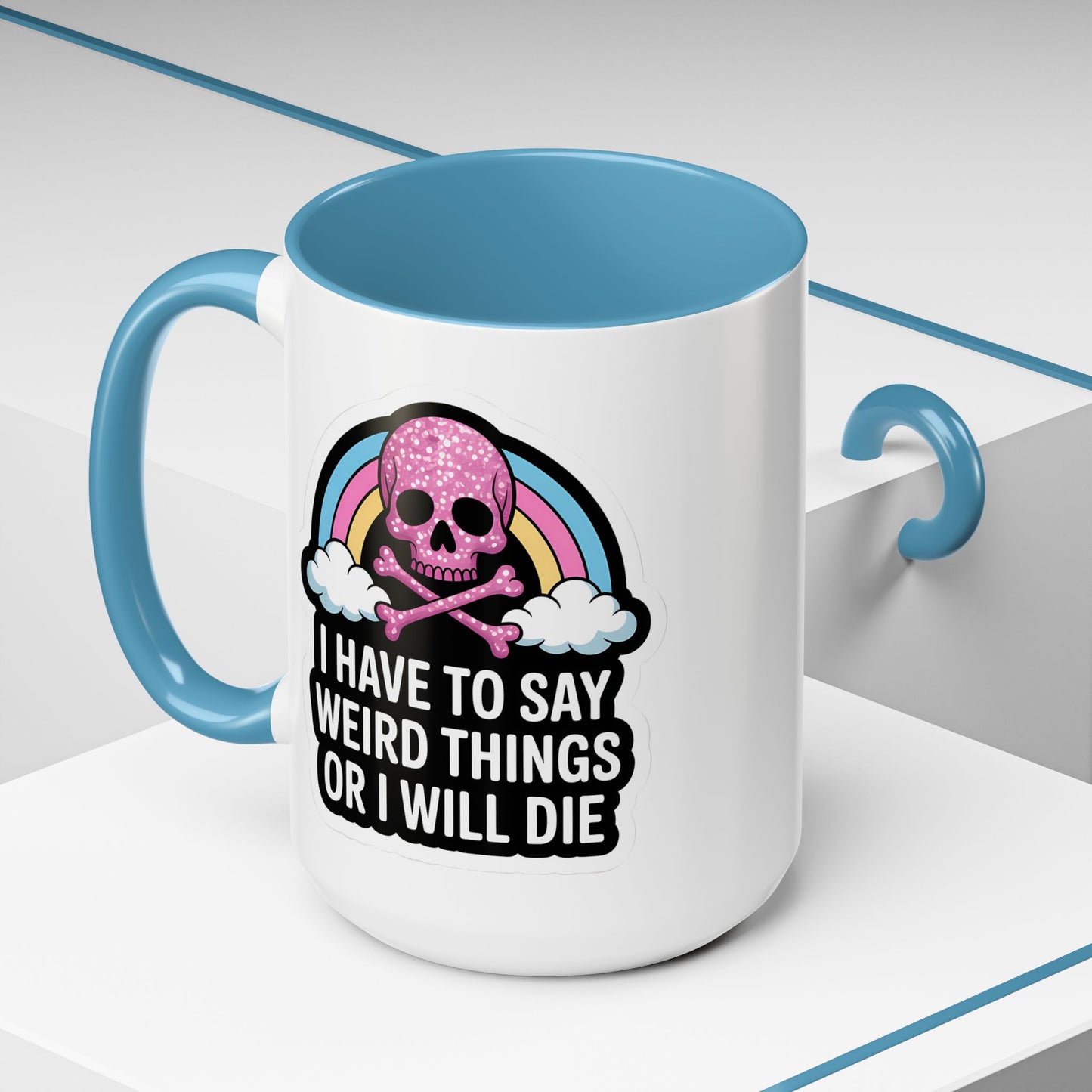 Halloween Mug - I Have To Say Weird Things Or