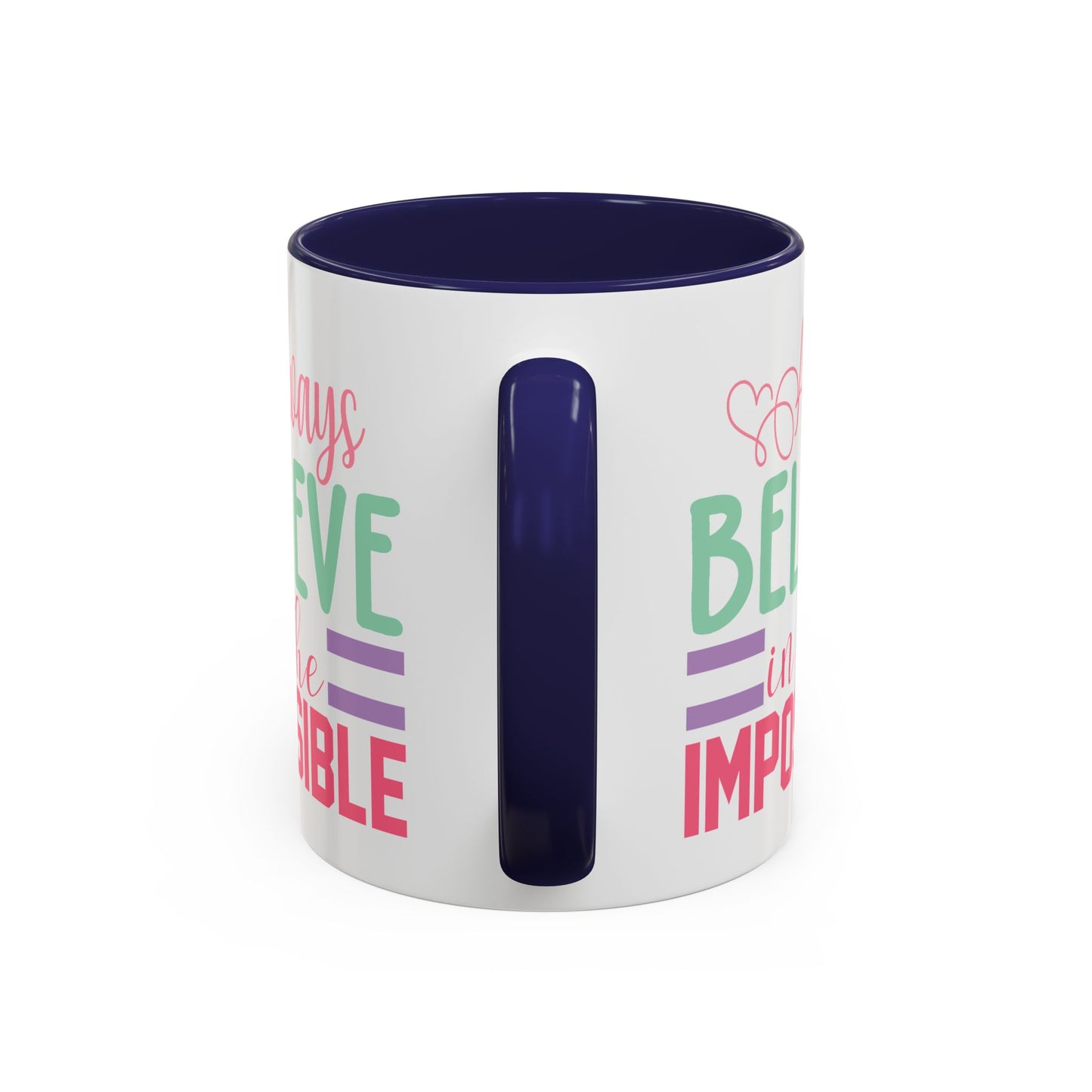 Motivation Mug - Always Believe in the Impossible