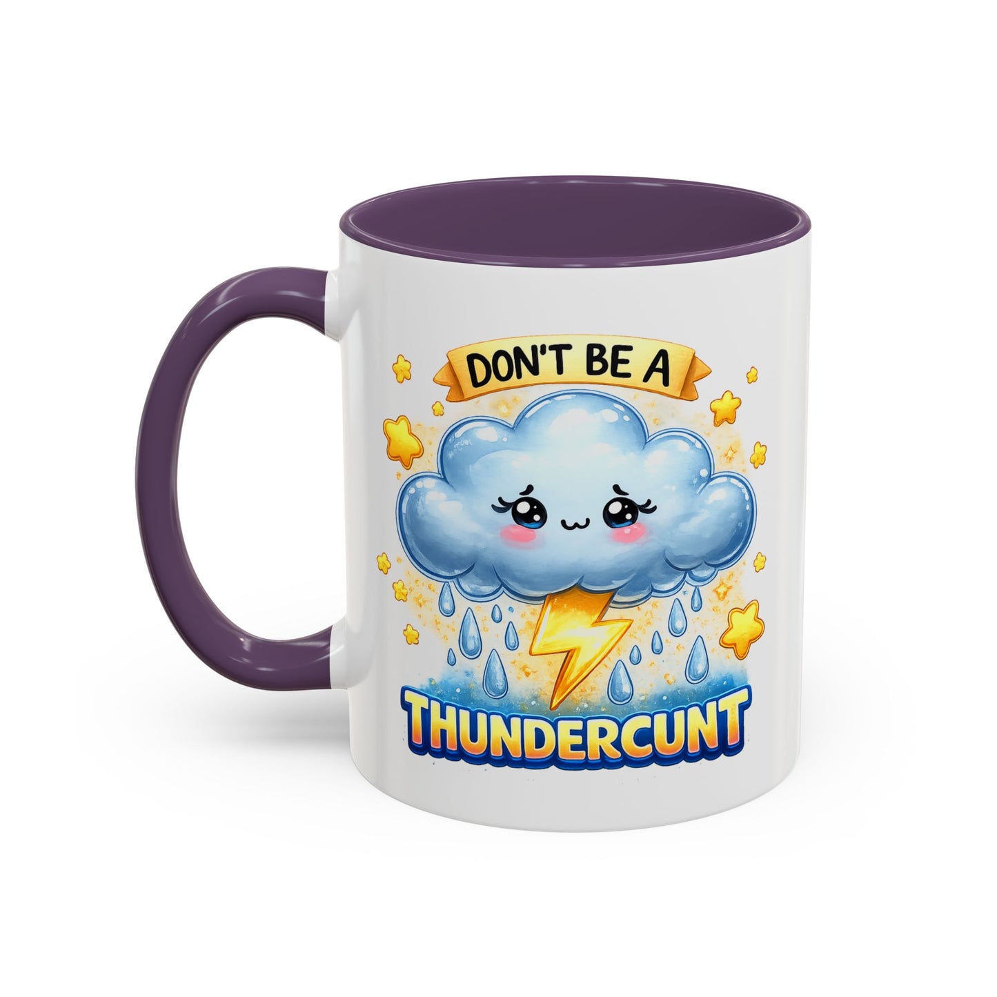 Humor Mug - Don't Be a Thundercunt