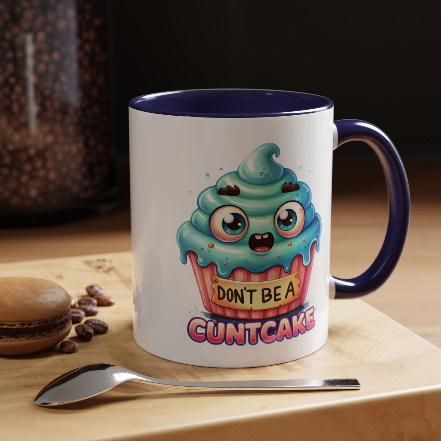 Humor Mug - Don't Be a Cuntcake