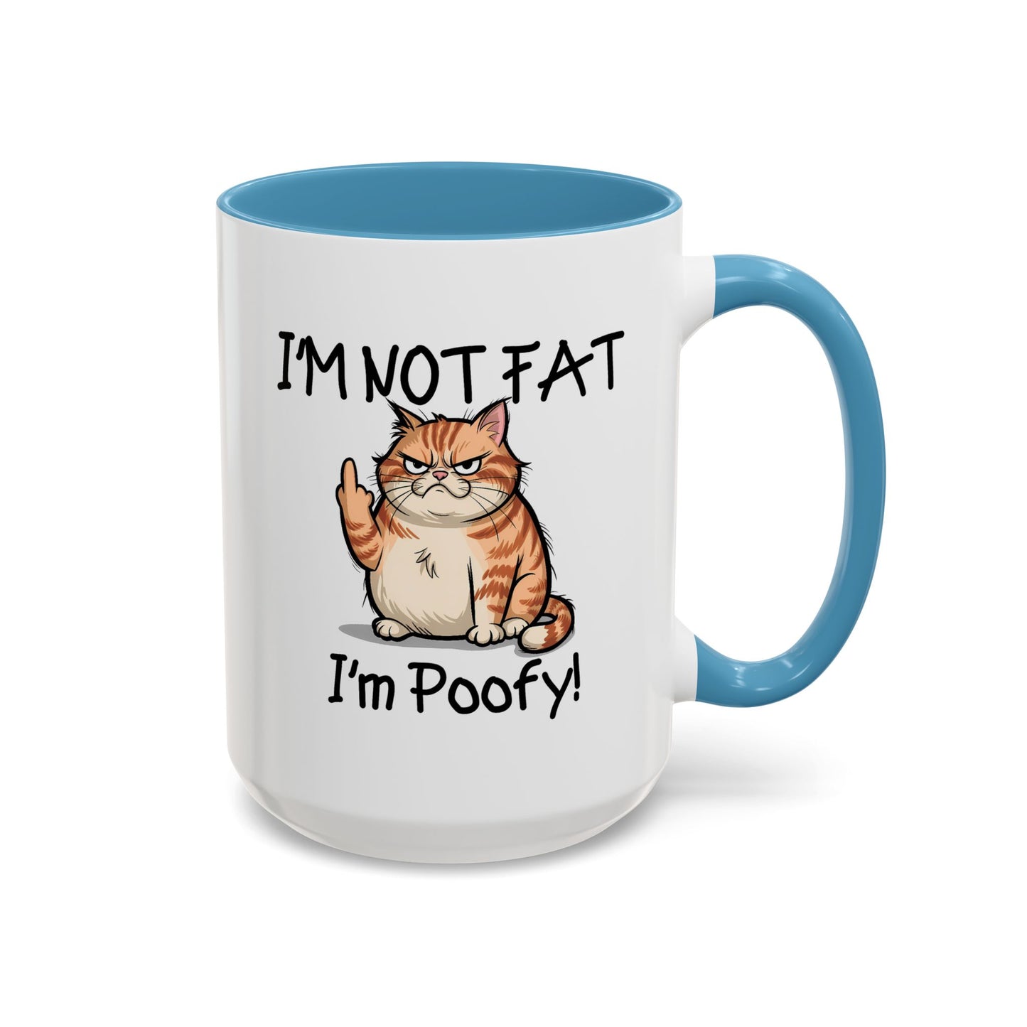 Humor Mug - I'm Not Fat I'm Poofy