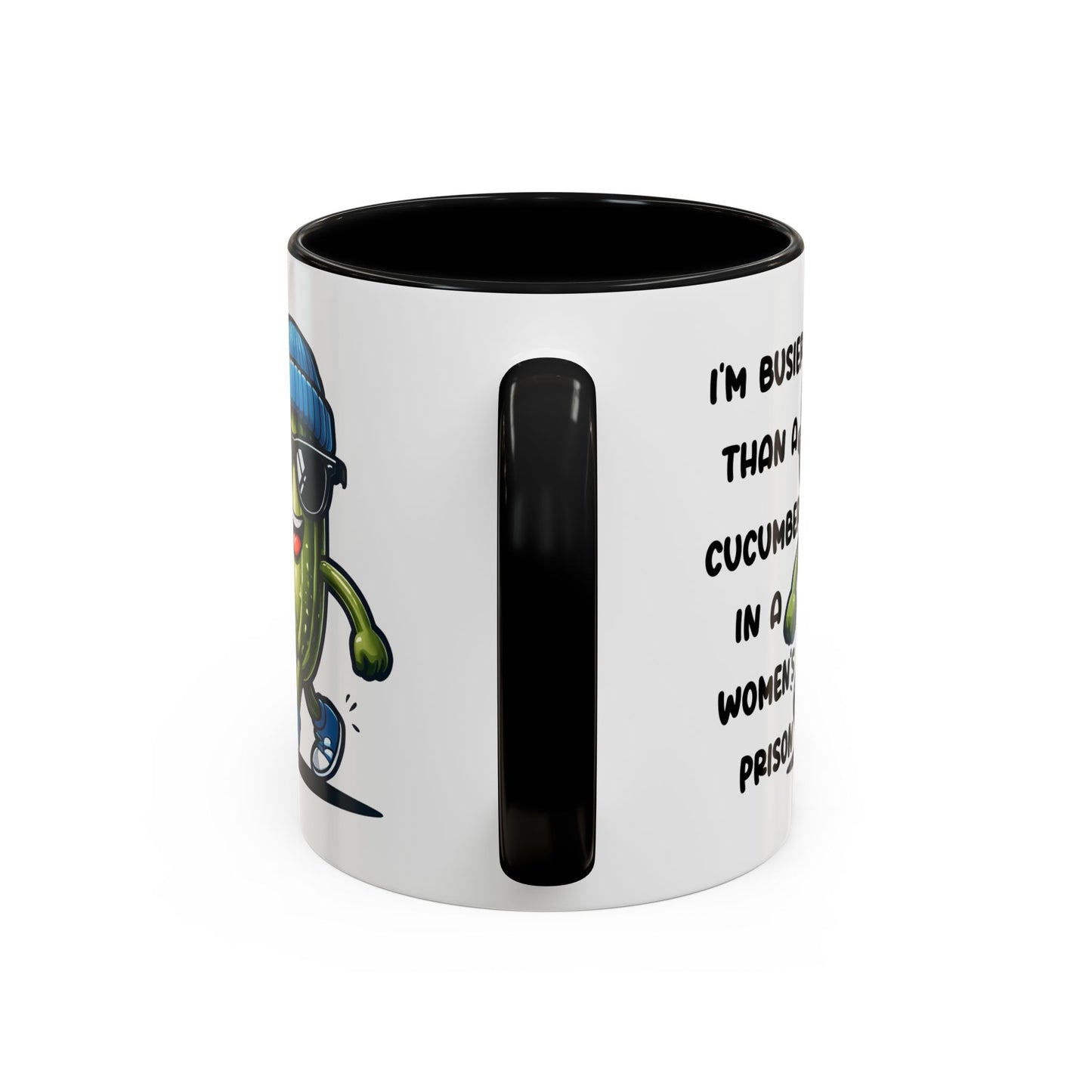 Adult Mug - I'm Busier Than a Cucumber In a Women's Prison