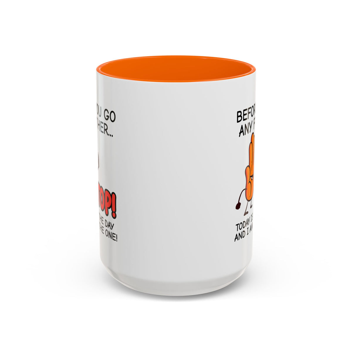 Humor Mug - Before You Go Any Further Stop!