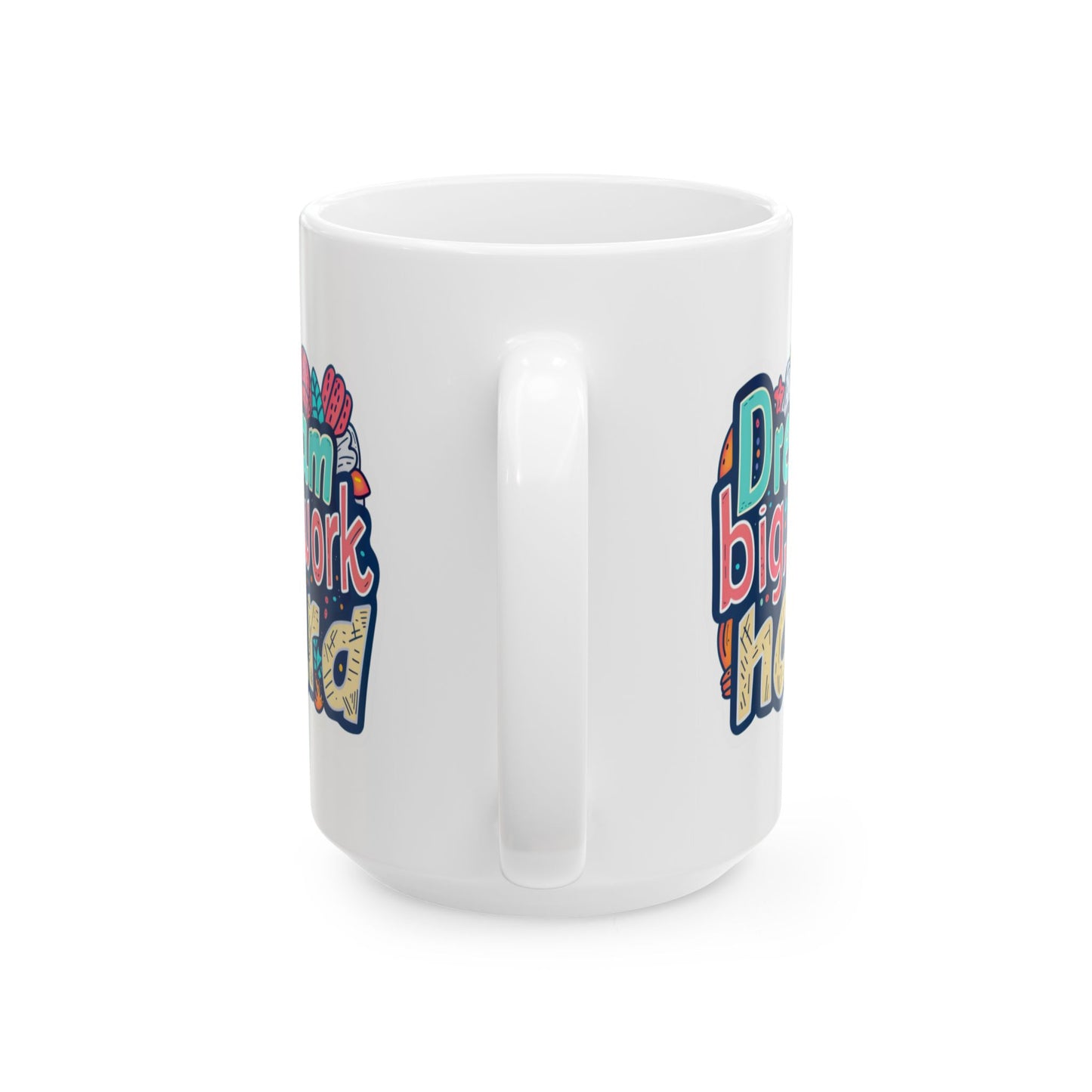 Motivation Mug - Dream Big Work Hard 1