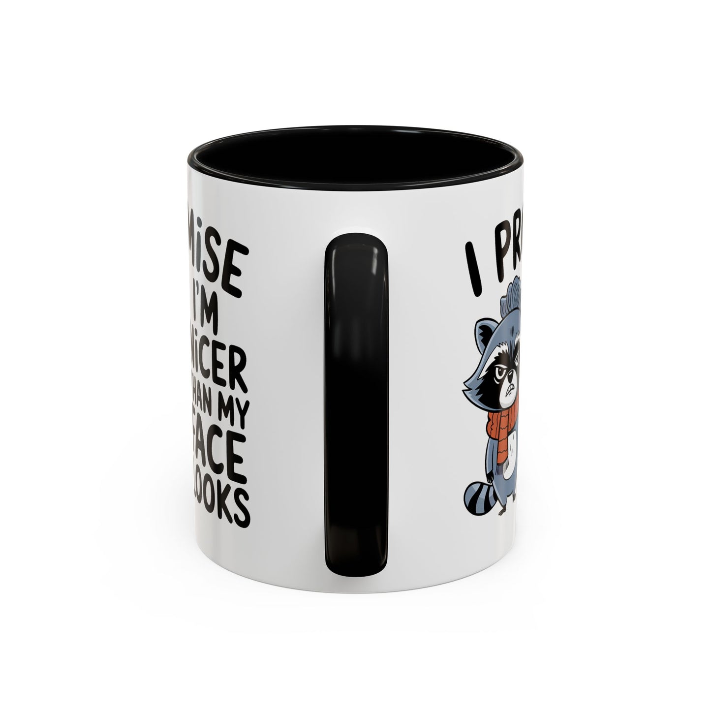 Humor Mug - I Promise I'm Nicer Than My Face Looks