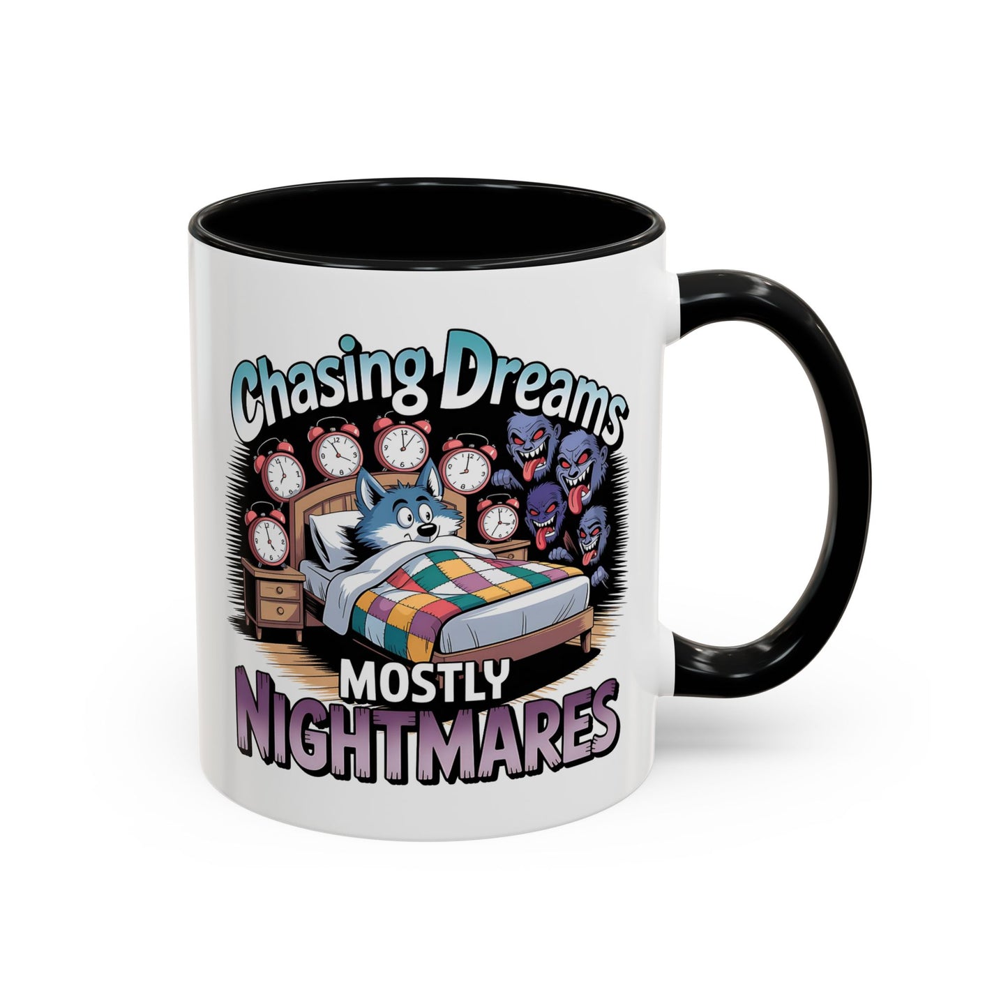 Humor Mug - Chasing Dreams Mostly Nightmares