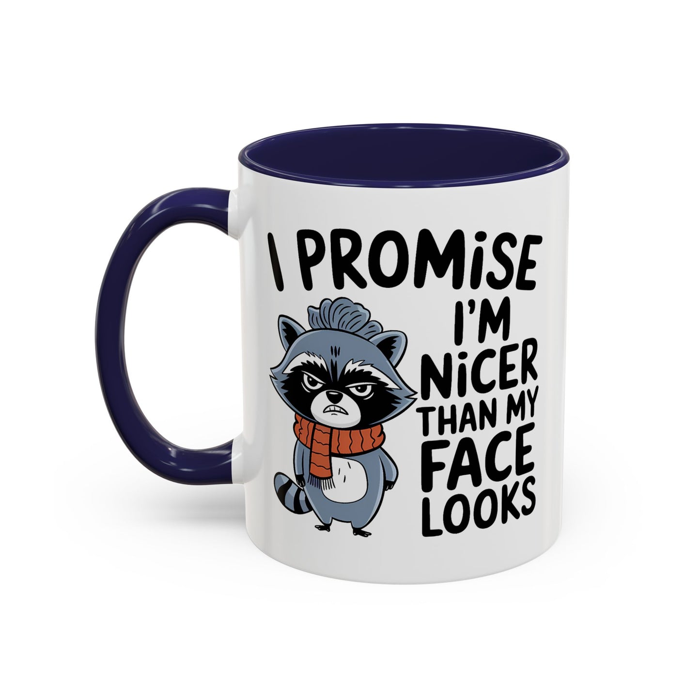 Humor Mug - I Promise I'm Nicer Than My Face Looks