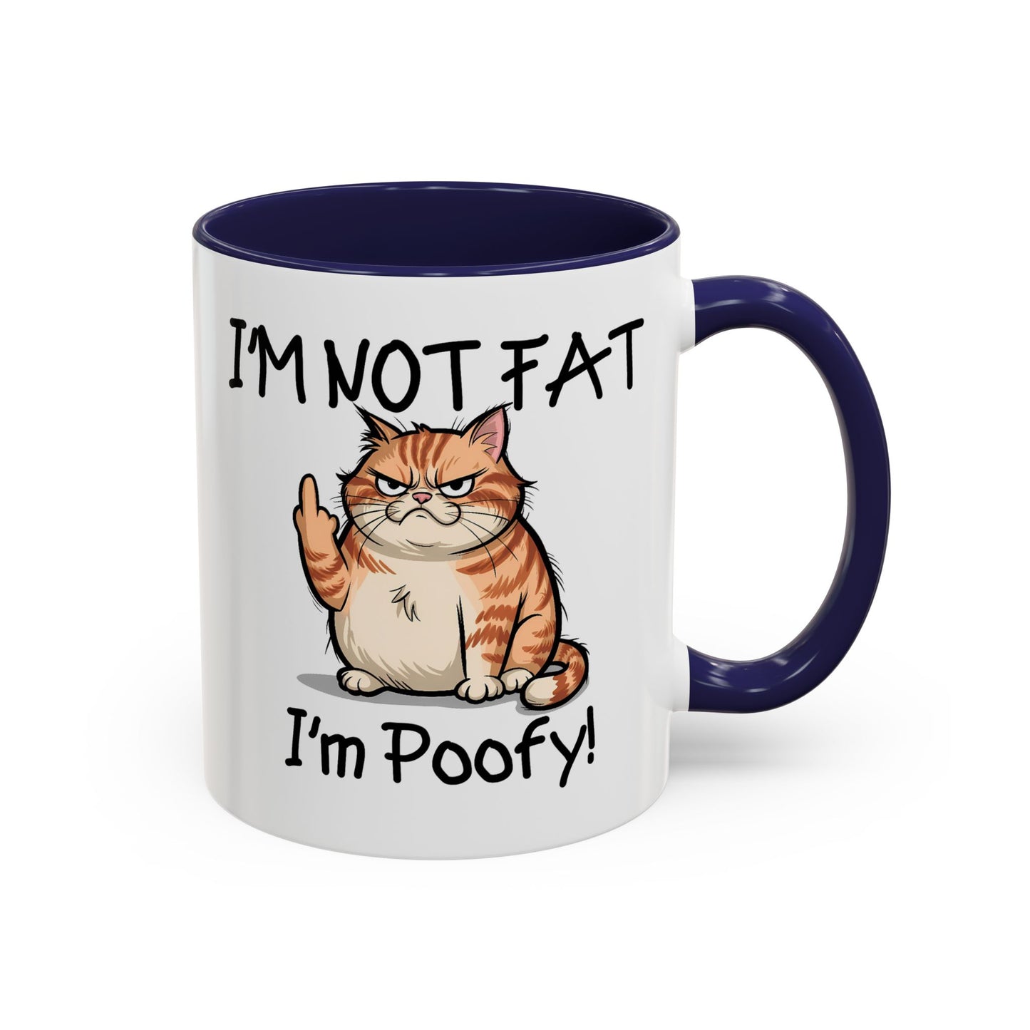 Humor Mug - I'm Not Fat I'm Poofy