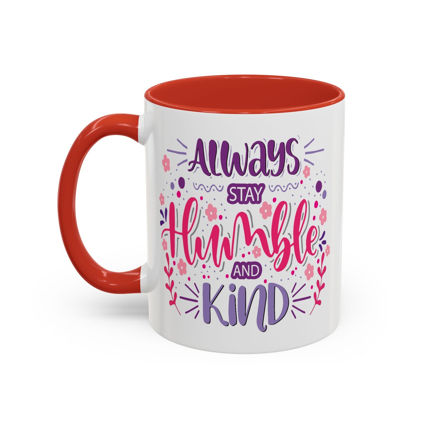 Motivation Mug - Always Stay Humble & Kind