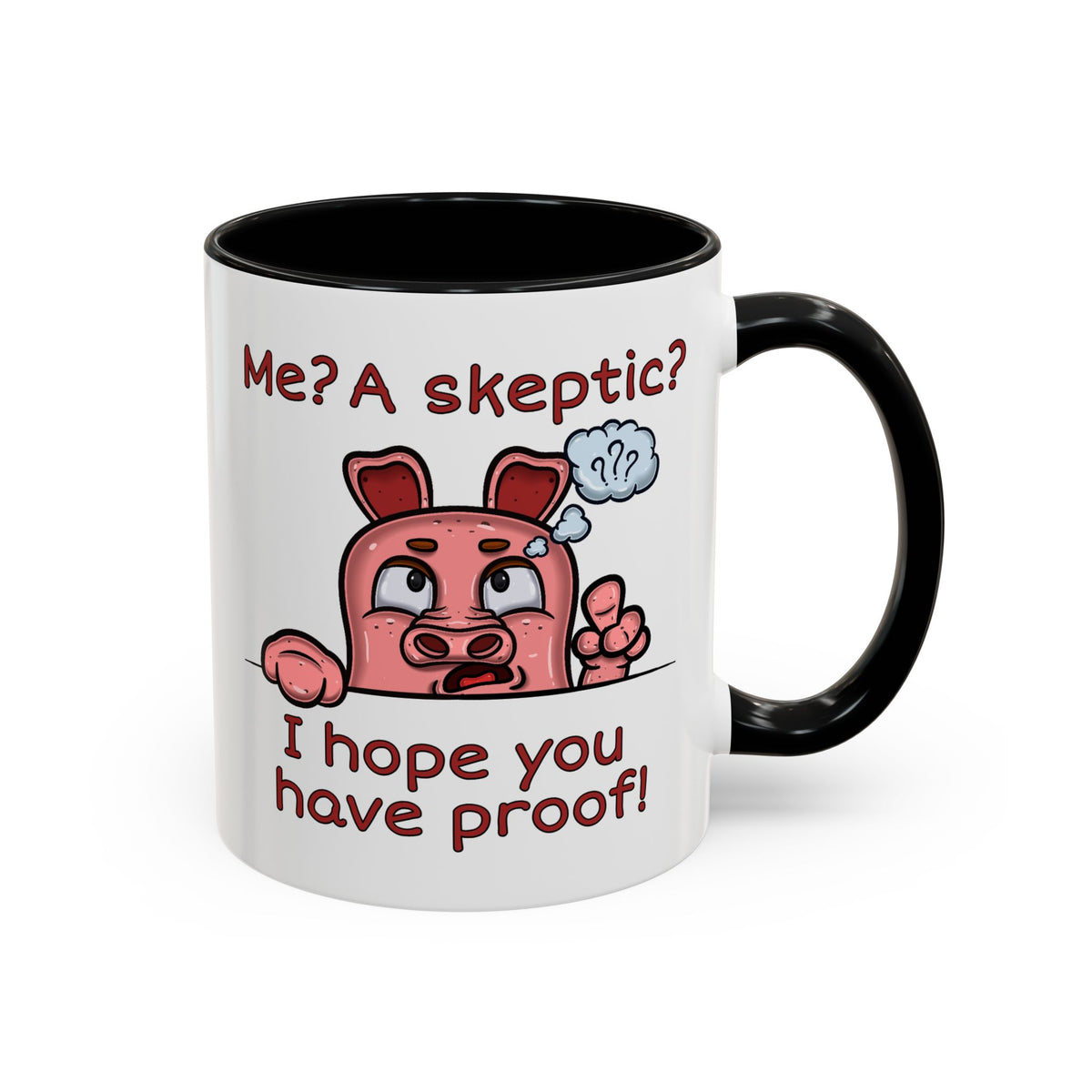 Humor Mug - Me A Skeptic