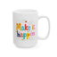 Motivation Mug - Make It Happen Motivational Phrase