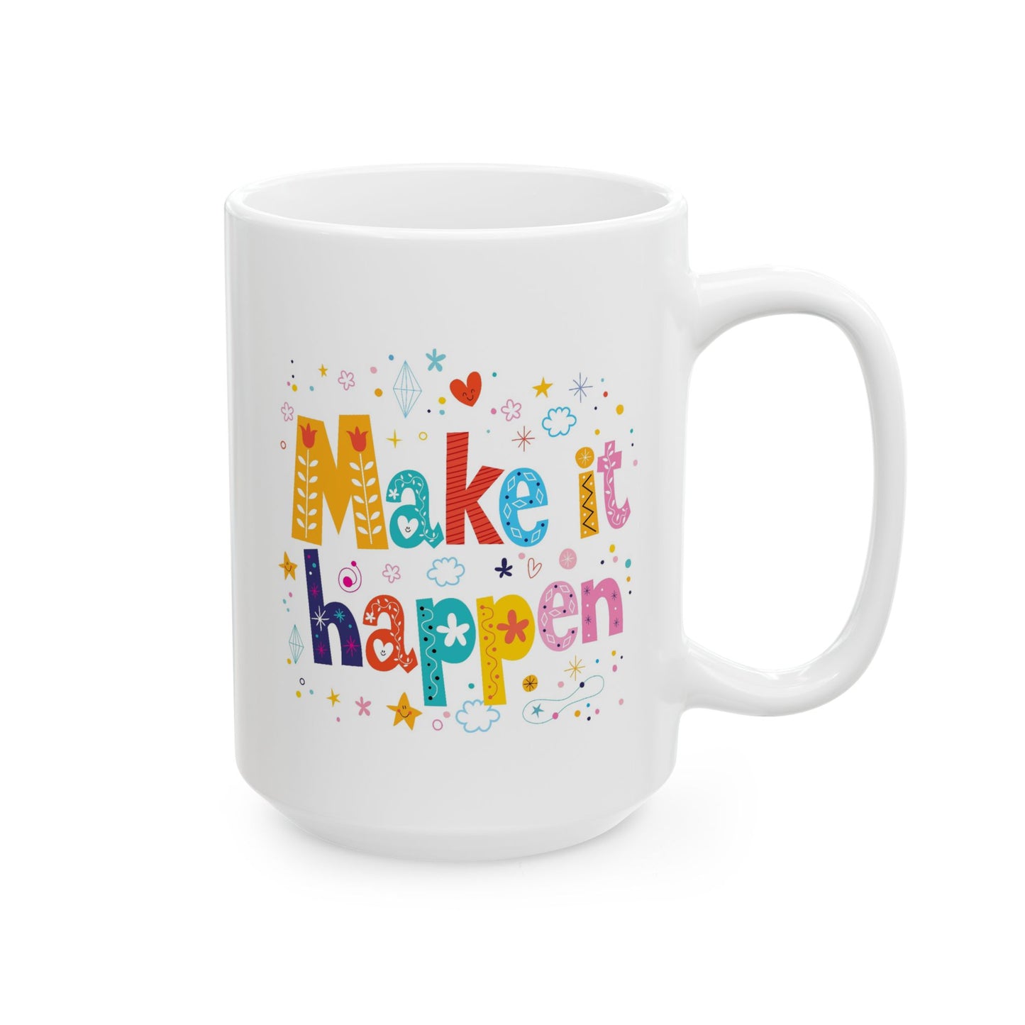 Motivation Mug - Make It Happen Motivational Phrase