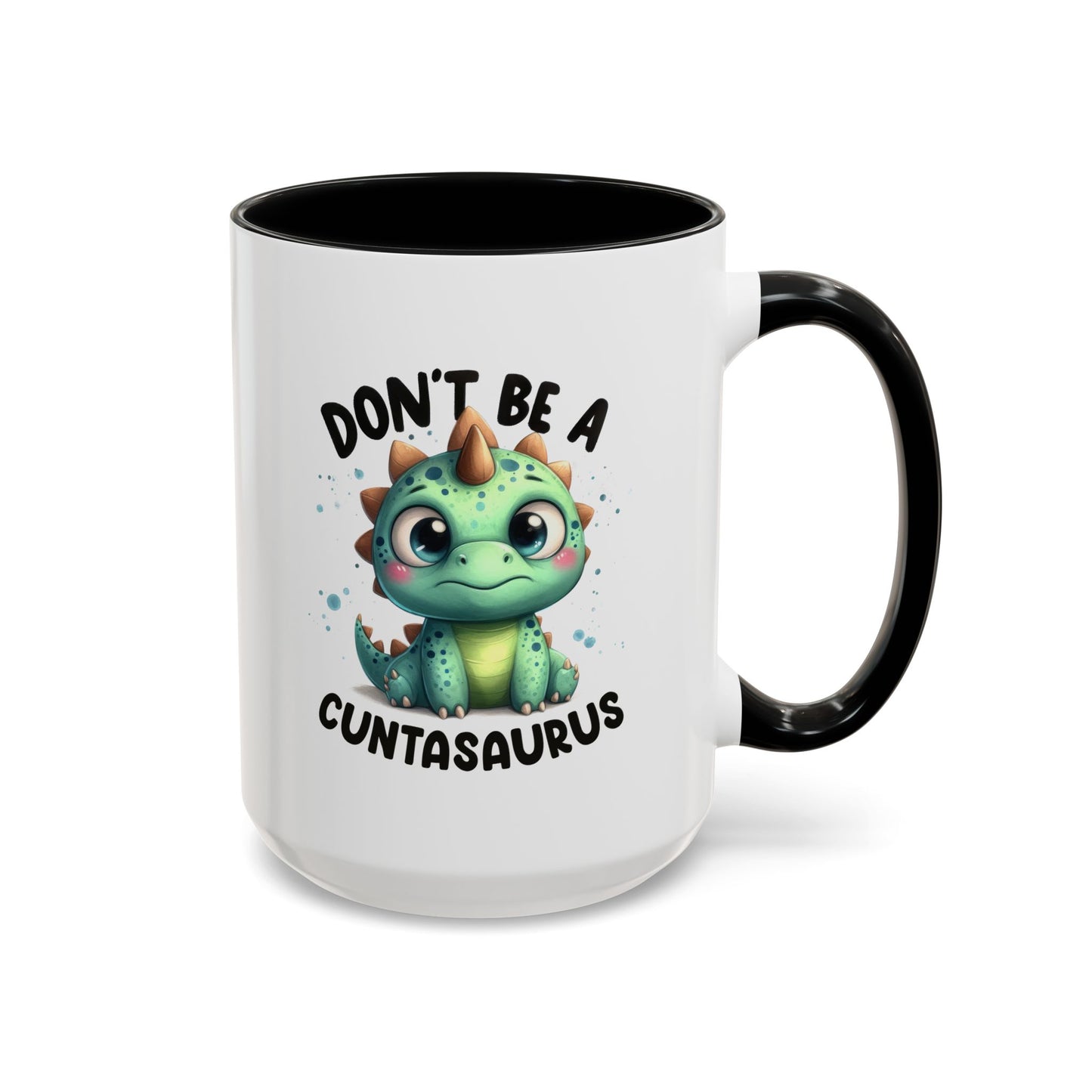 Humor Mug - Don't Be a Cuntasaurus