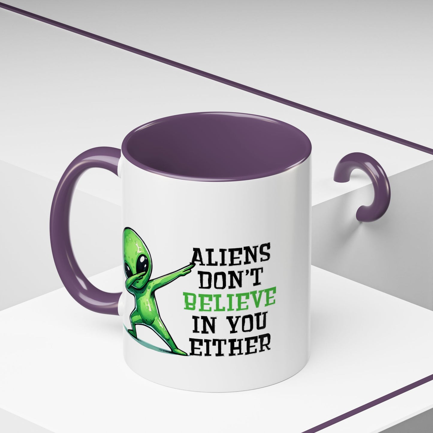 Alien Mug - Aliens Don't Believe In You Either