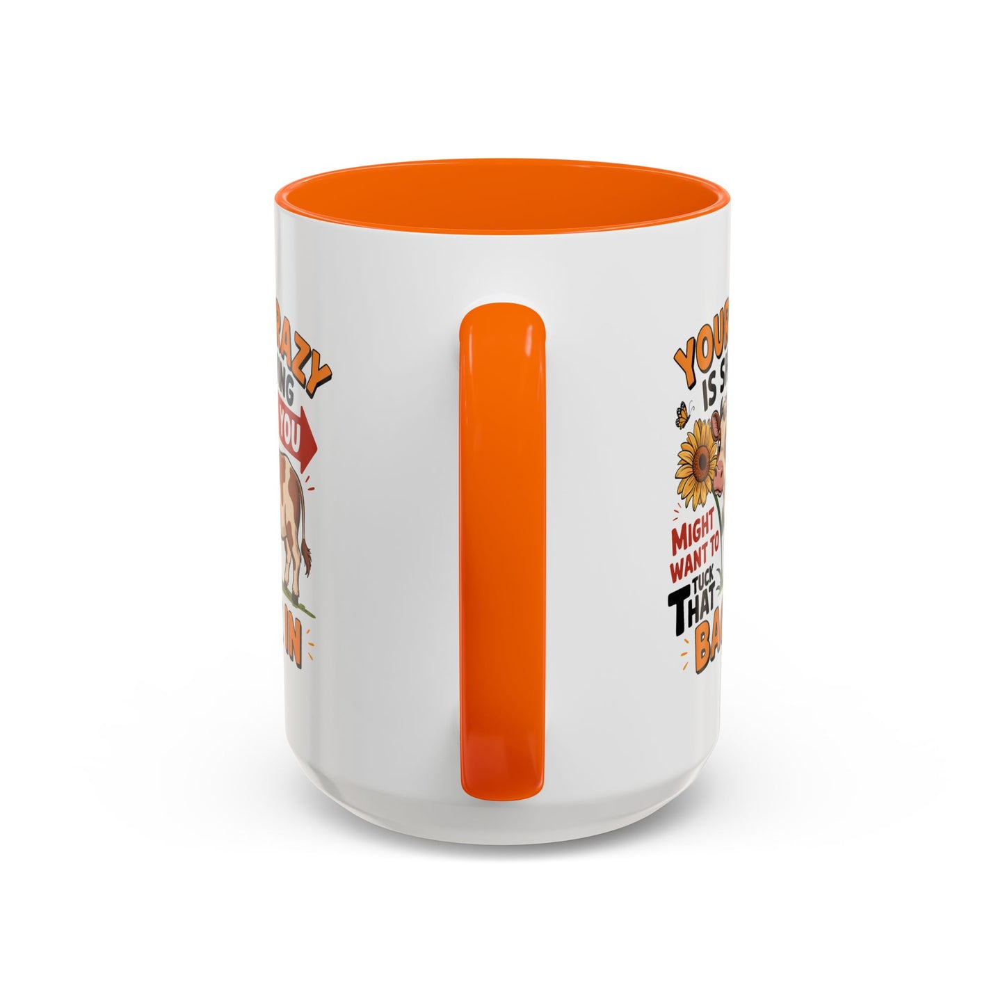 Humor Mug - You're Crazy is Showing