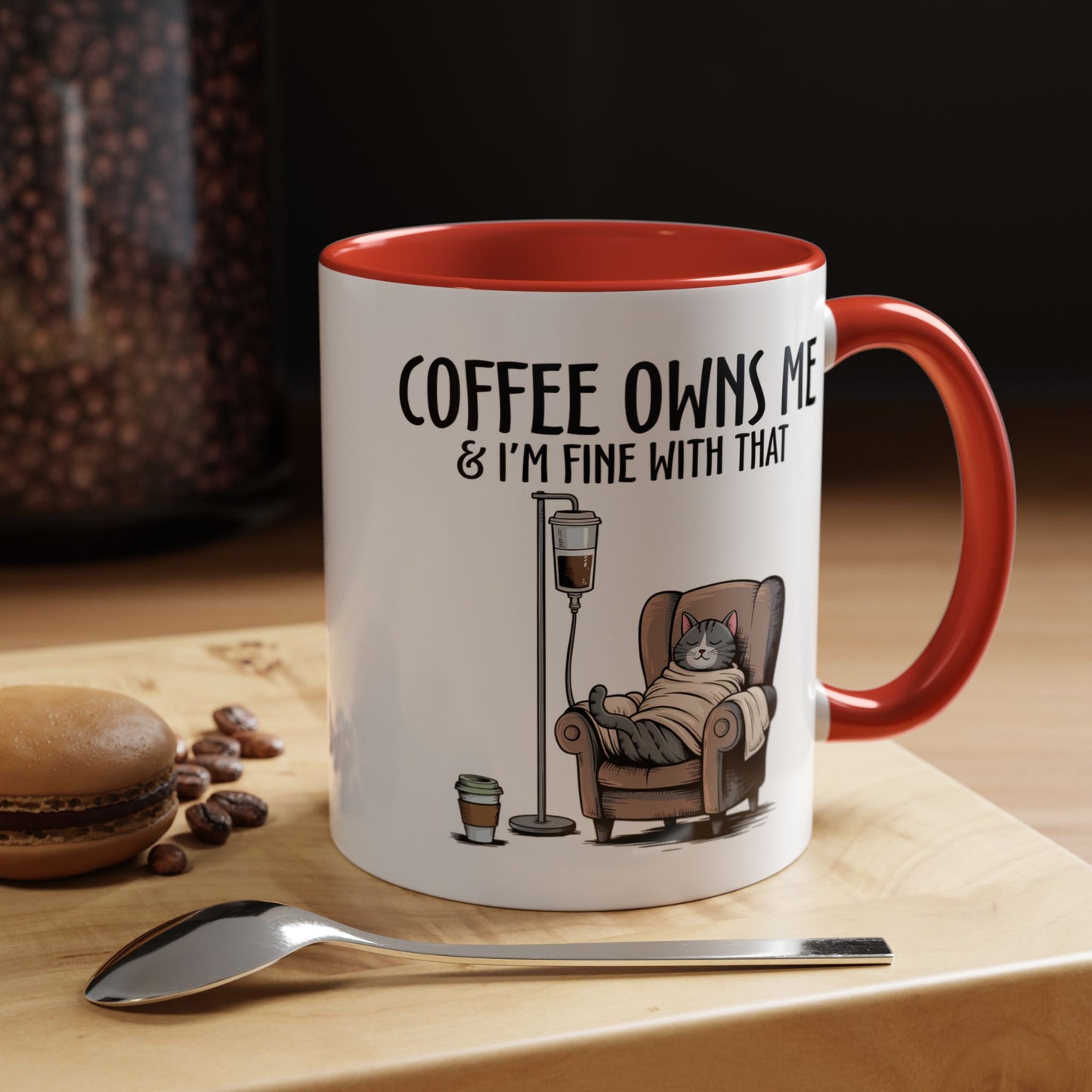 Humor Mug - Coffee Owns Me & I'm Fine With That