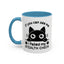 Humor Mug - If You Can See Me