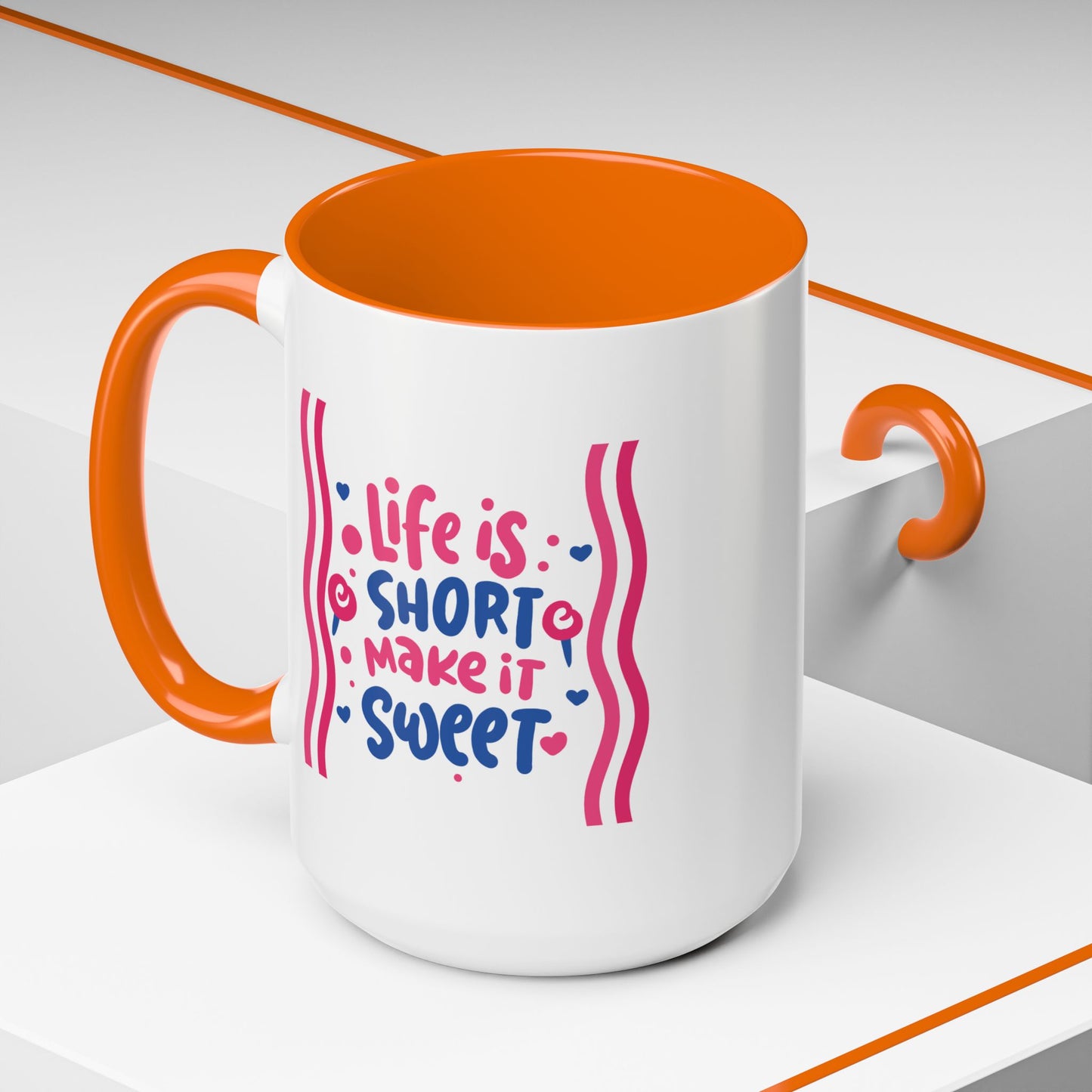 Motivation Mug - Life is Short Make it Sweet