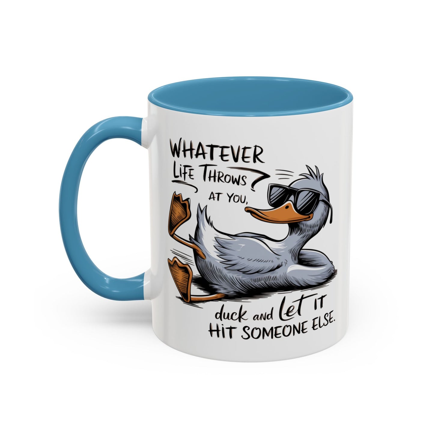 Humor Mug - Whatever Life Throws At You