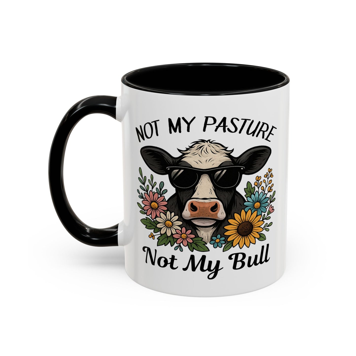 Humor Mug - Not My Pasture Not My Bull