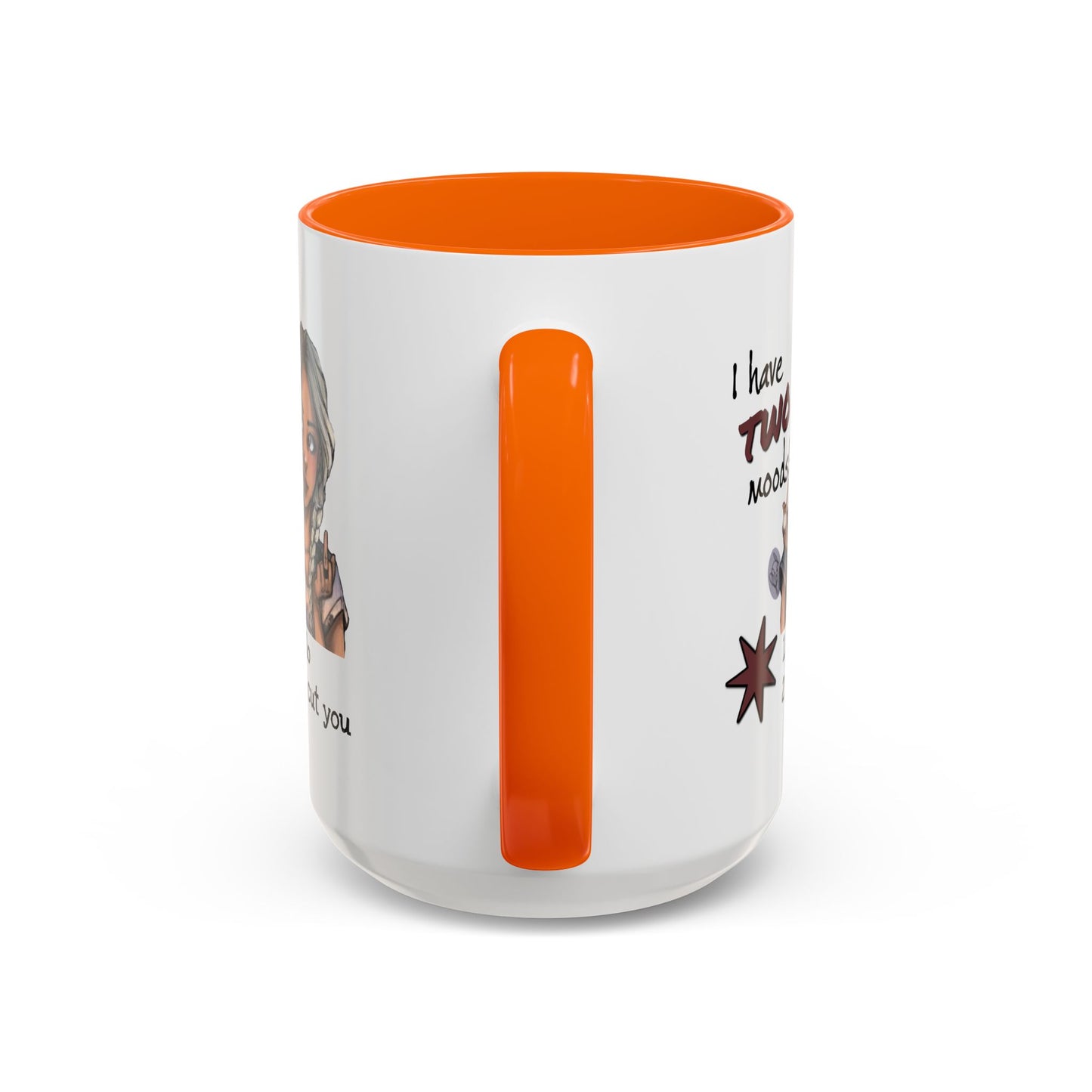 Humor Mug - I Have Two Moods