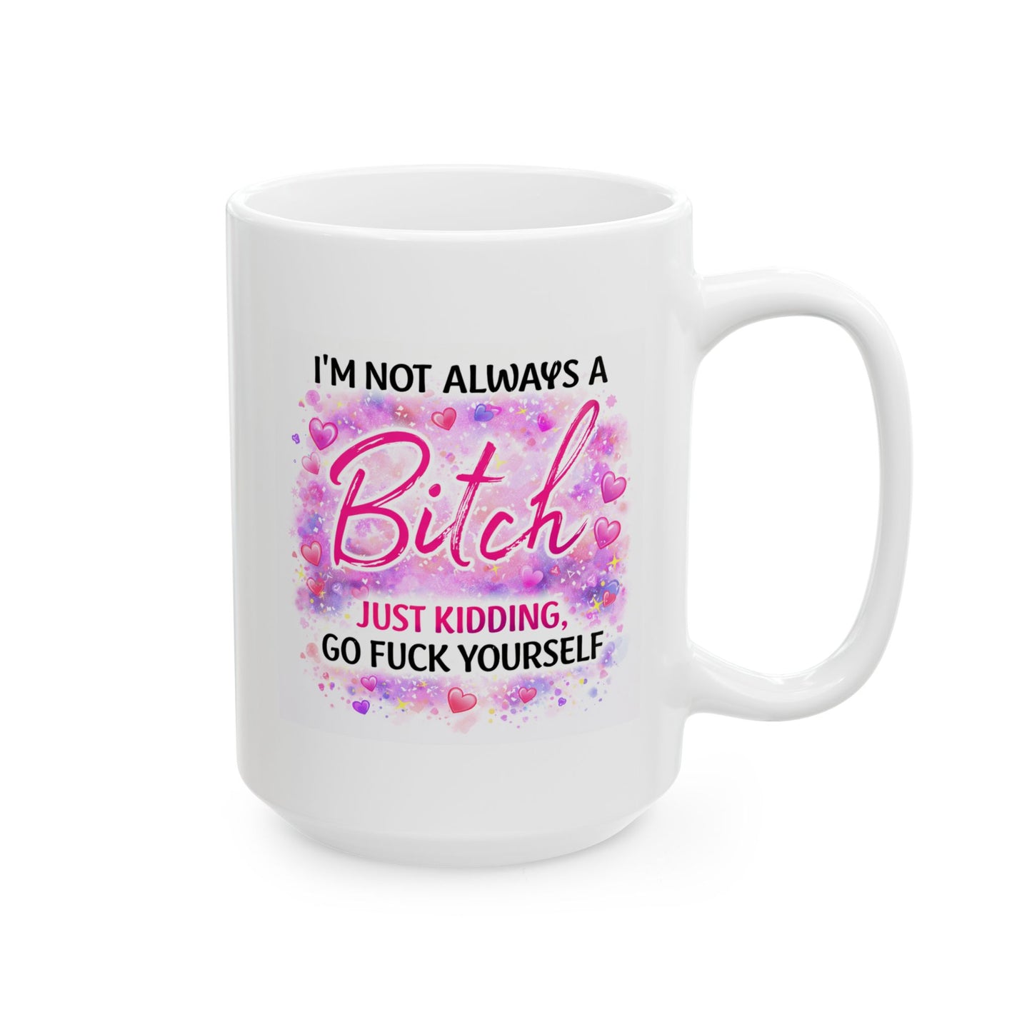 Adult Mug - I'm Not Always a Bitch