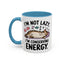 Animal Mug - I'm Not Lazy I'm Conserving Energy