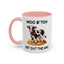 Humor Mug - Moo B*tch Get Out of the Way