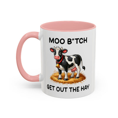 Humor Mug - Moo B*tch Get Out of the Way