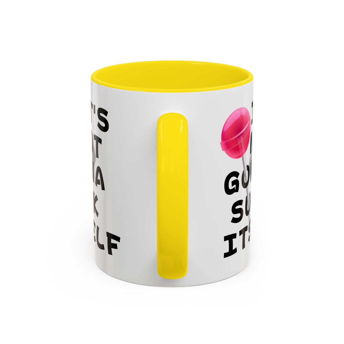 Adult Mug - It's Not Gonna Suck Itself