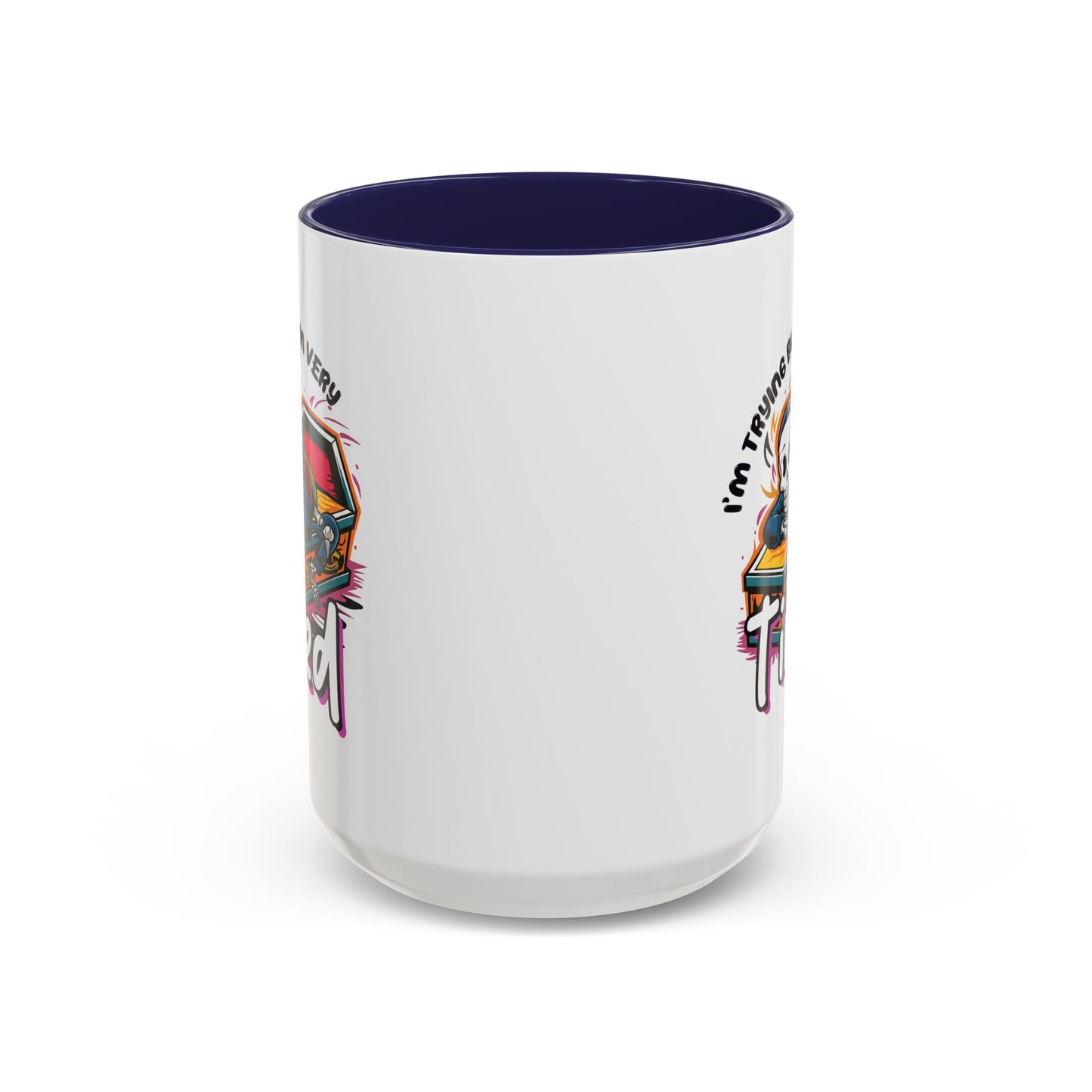 Humor Mug - I'm Trying But I'm Very Tired