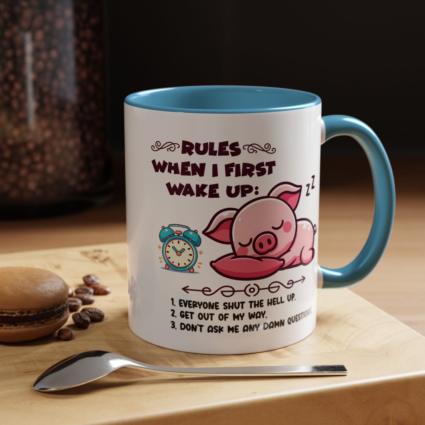 Humor Mug - Rules When I First Wake Up!