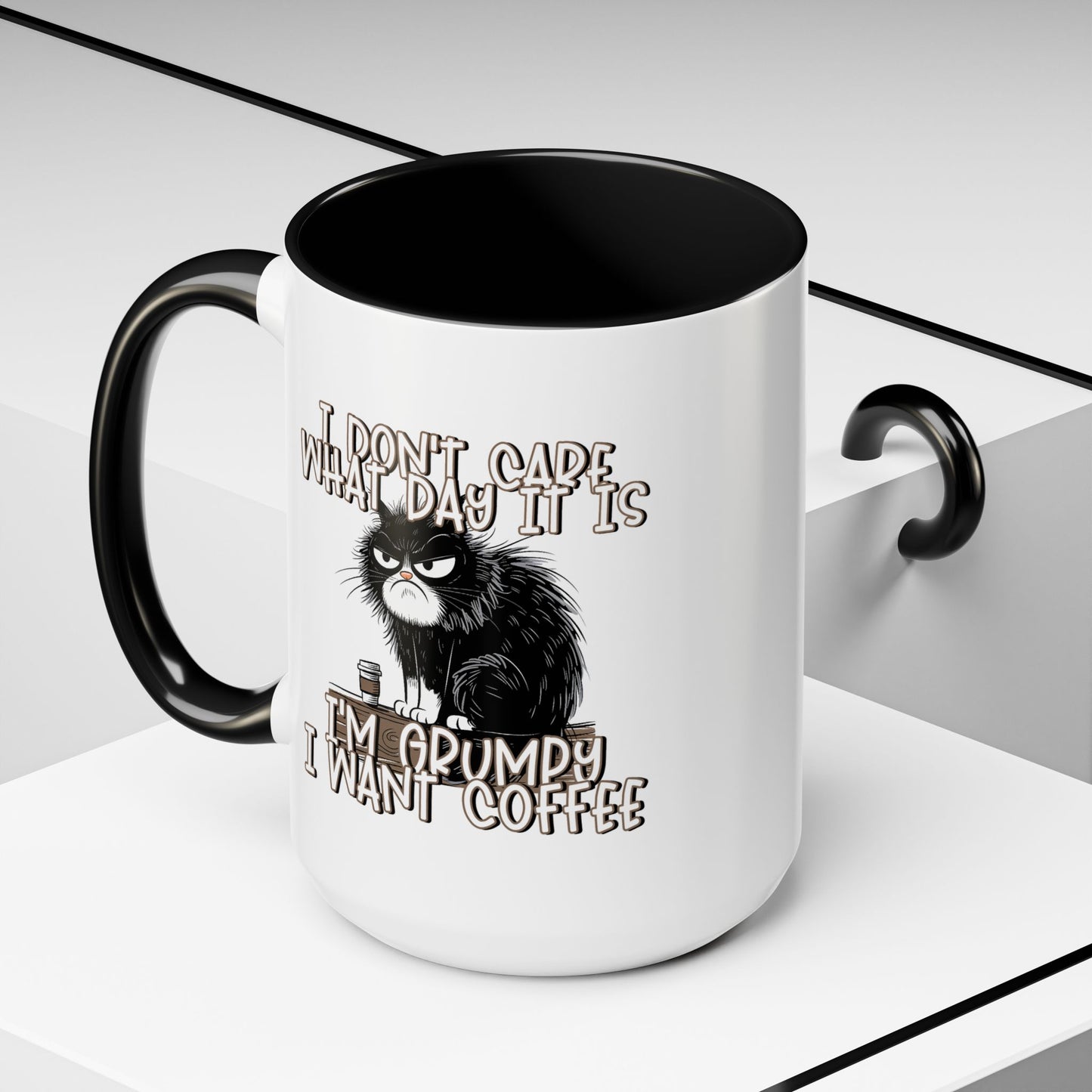 Humor Mug - I Don't Care What Day it is
