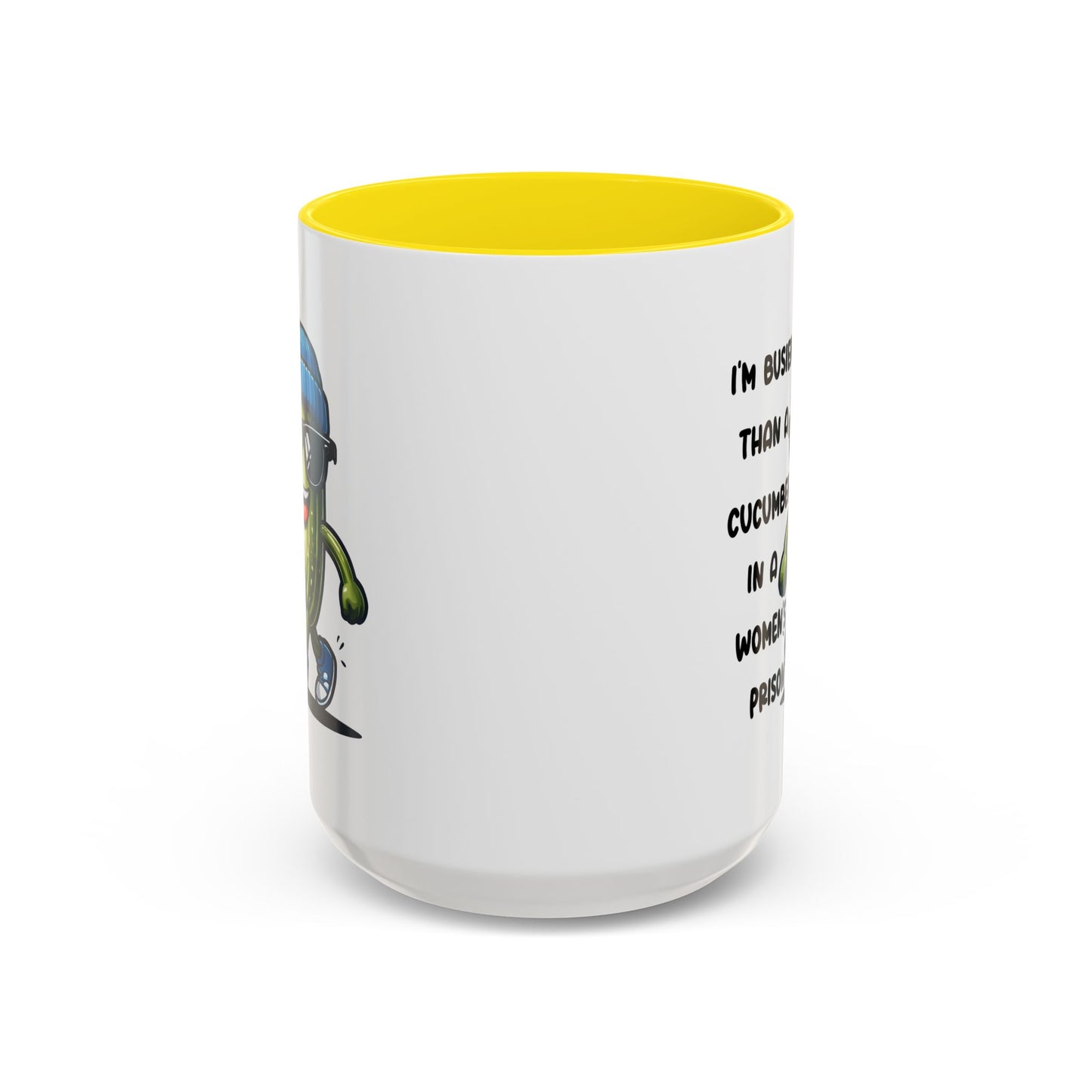 Adult Mug - I'm Busier Than a Cucumber In a Women's Prison