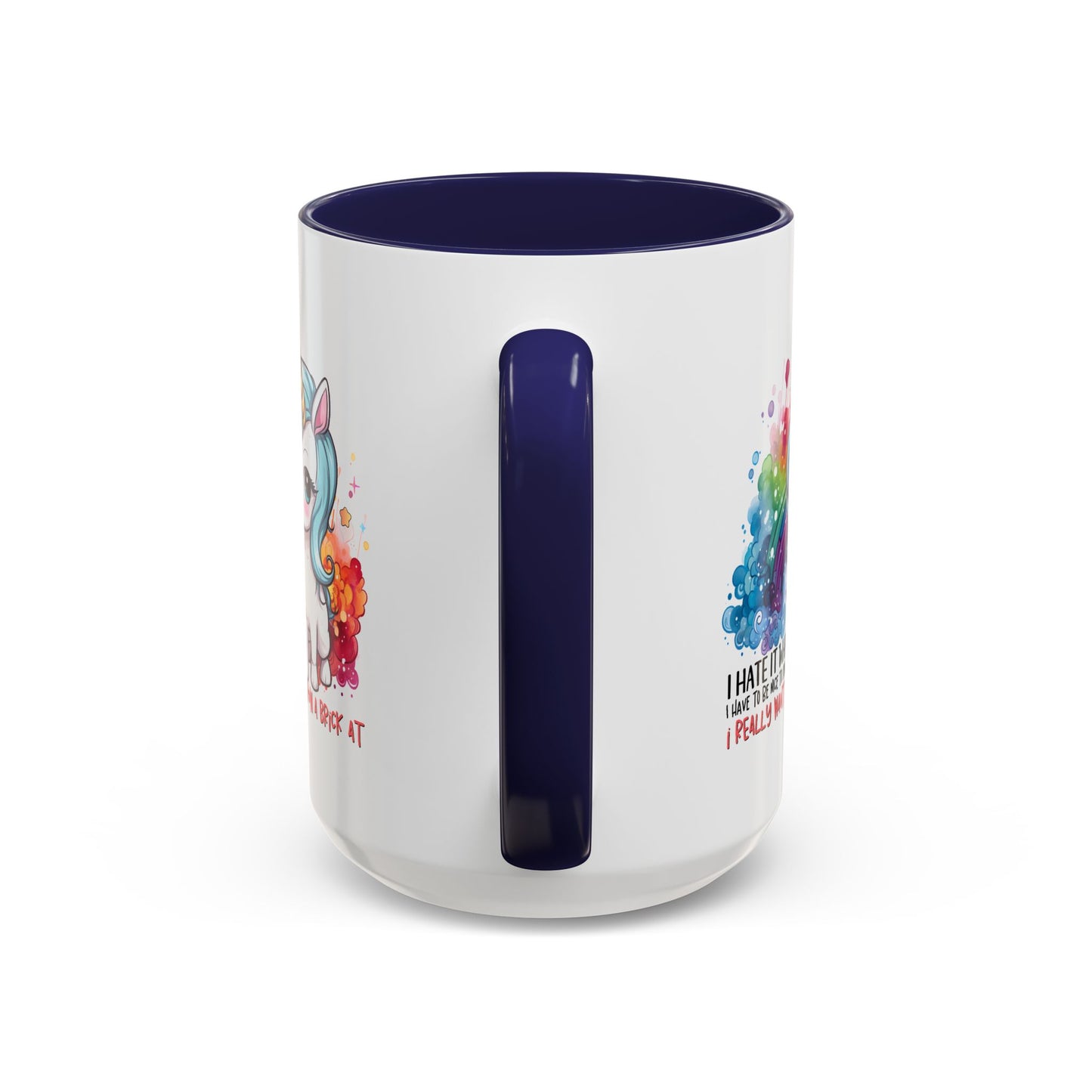Adult Mug - I Hate It When I Have To Be Nice