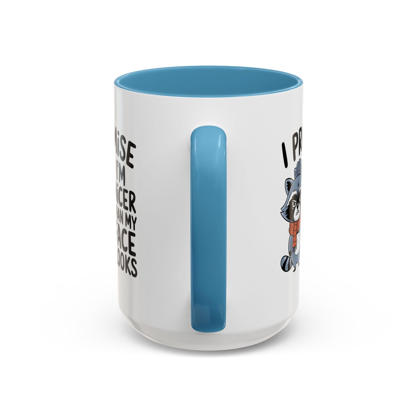 Humor Mug - I Promise I'm Nicer Than My Face Looks