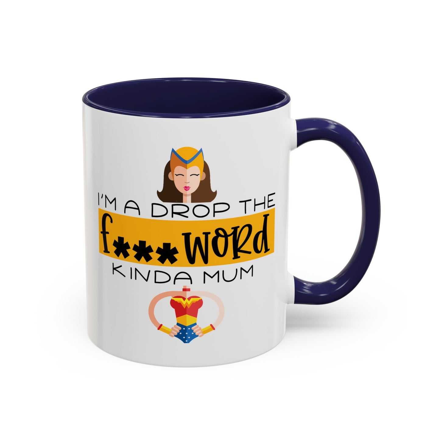 Adult Mug - I'm a Drop The F Word Kinda Mom