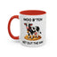 Humor Mug - Moo B*tch Get Out of the Way