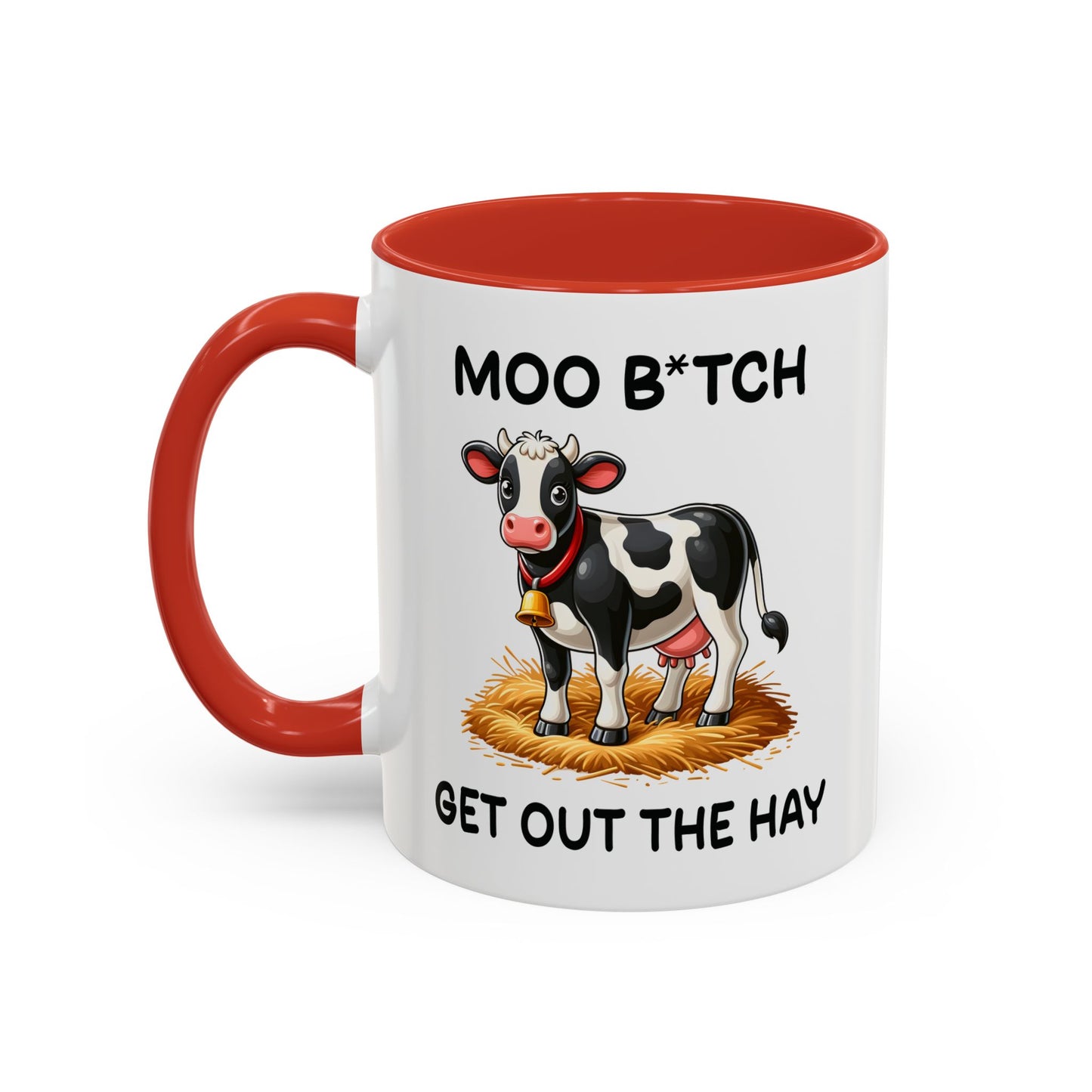 Humor Mug - Moo B*tch Get Out of the Way