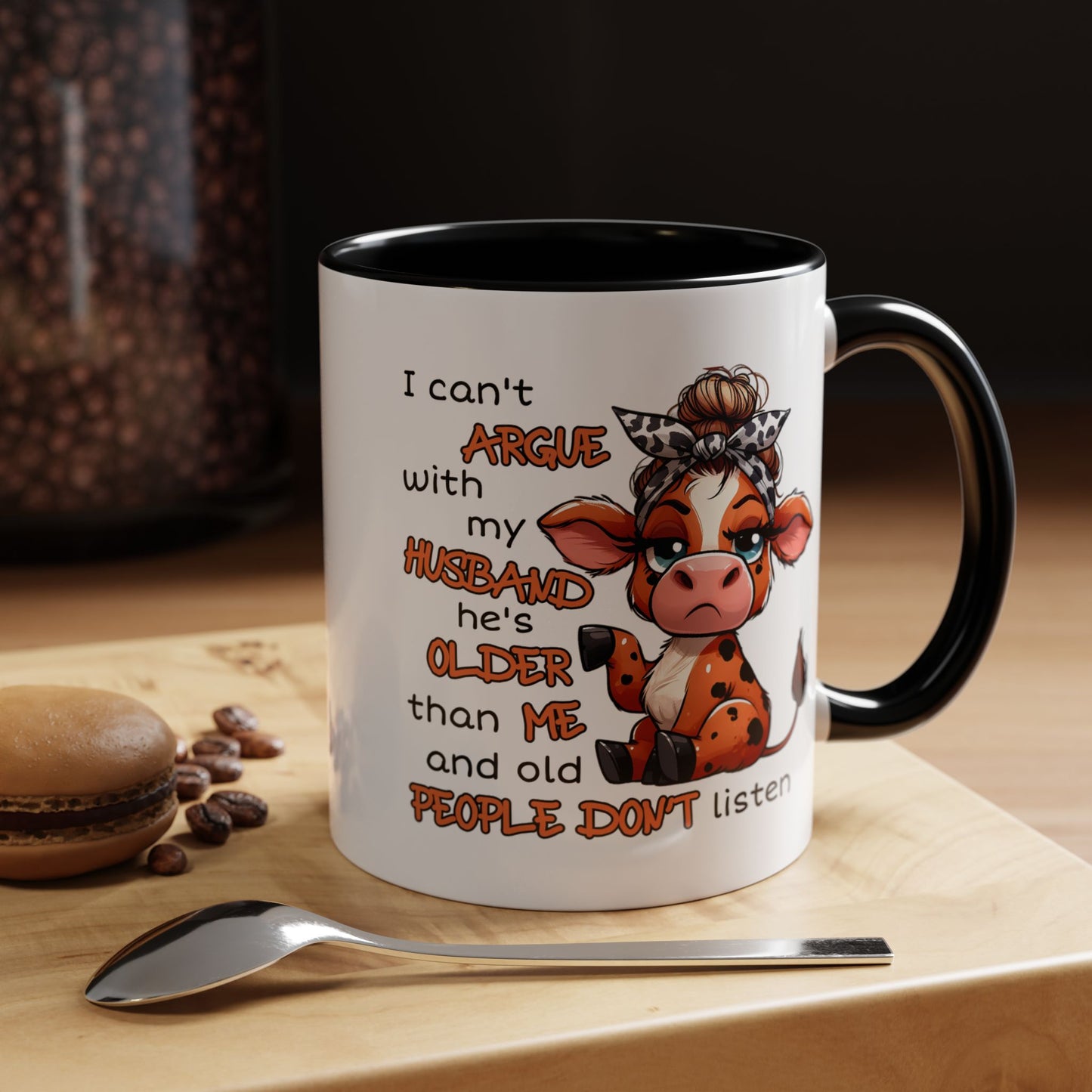 Humor Mug - I Can't Argue With My Husband