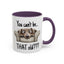 Birthday Mug - You Can't Be That Old