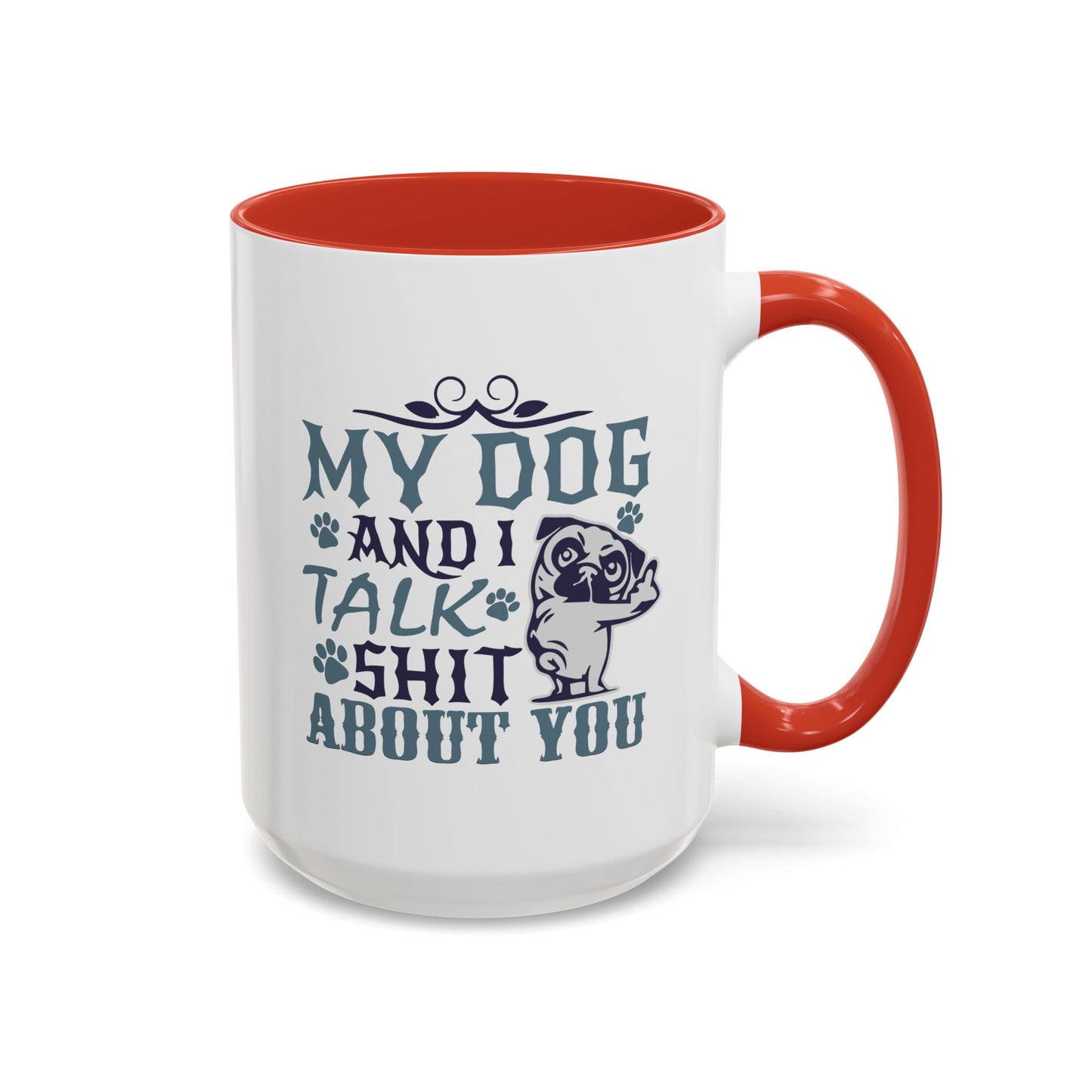 Humor Mug - My Dog and I