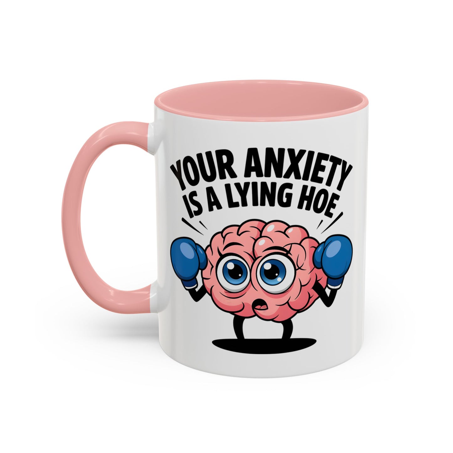 Adult Mug - Your Anxiety Is a Lying Hoe