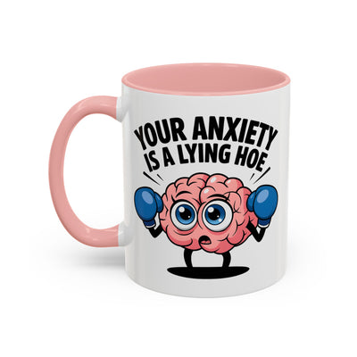 Adult Mug - Your Anxiety Is a Lying Hoe