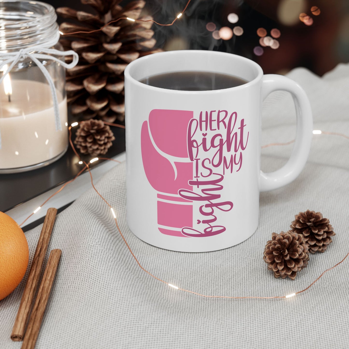 Support Mug - Her Fight Is My Fight