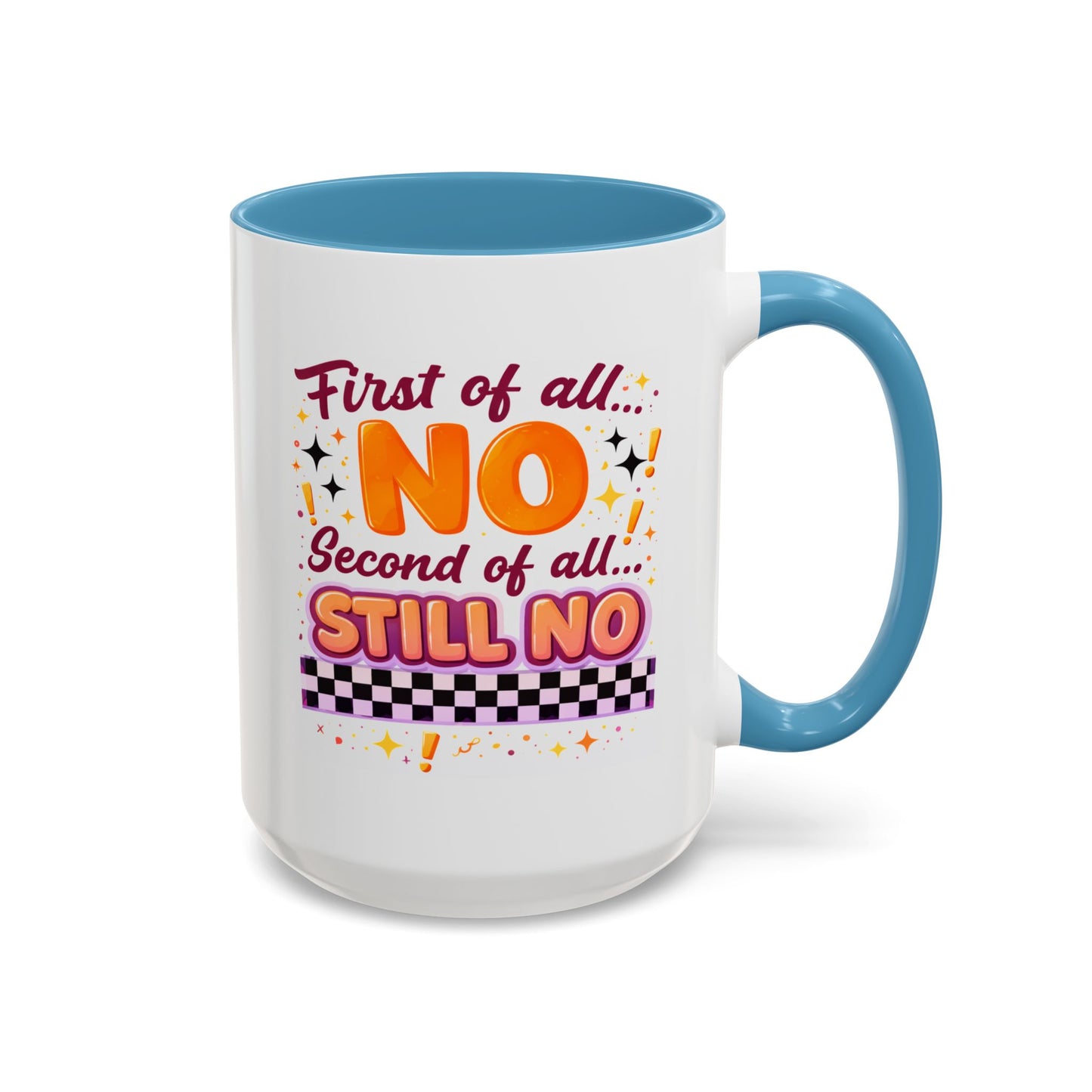 Humor Mug - First of All No