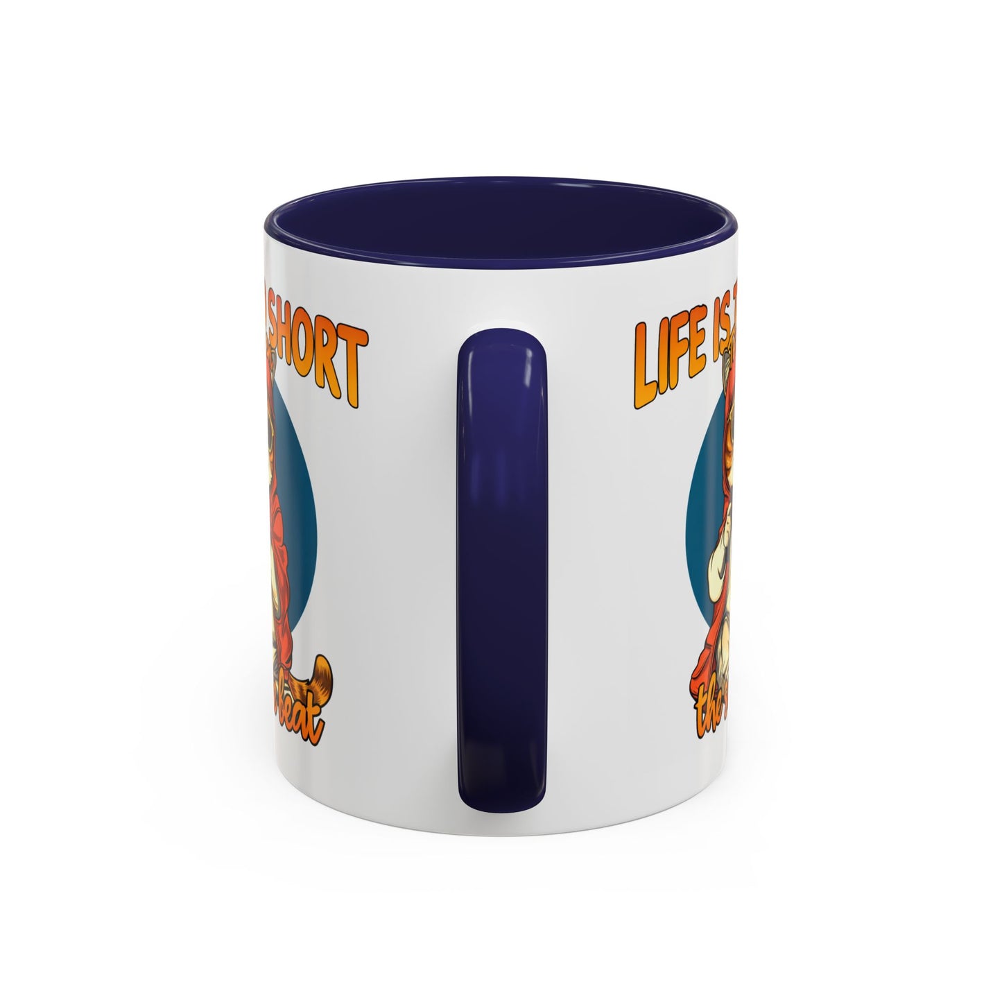 Humor Mug - Life Is Too Short