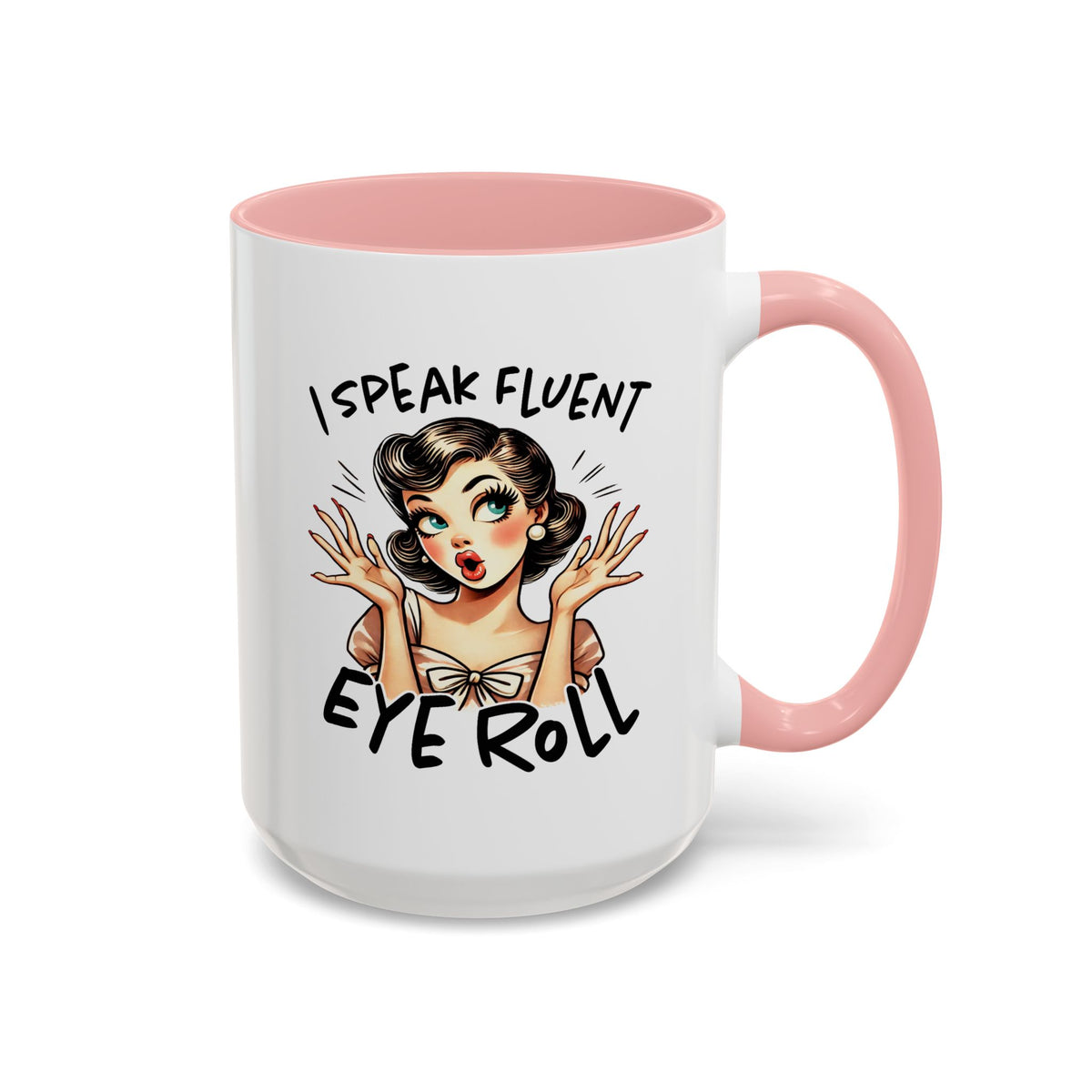 Humor Mug - I Speak Fluent Eye Roll