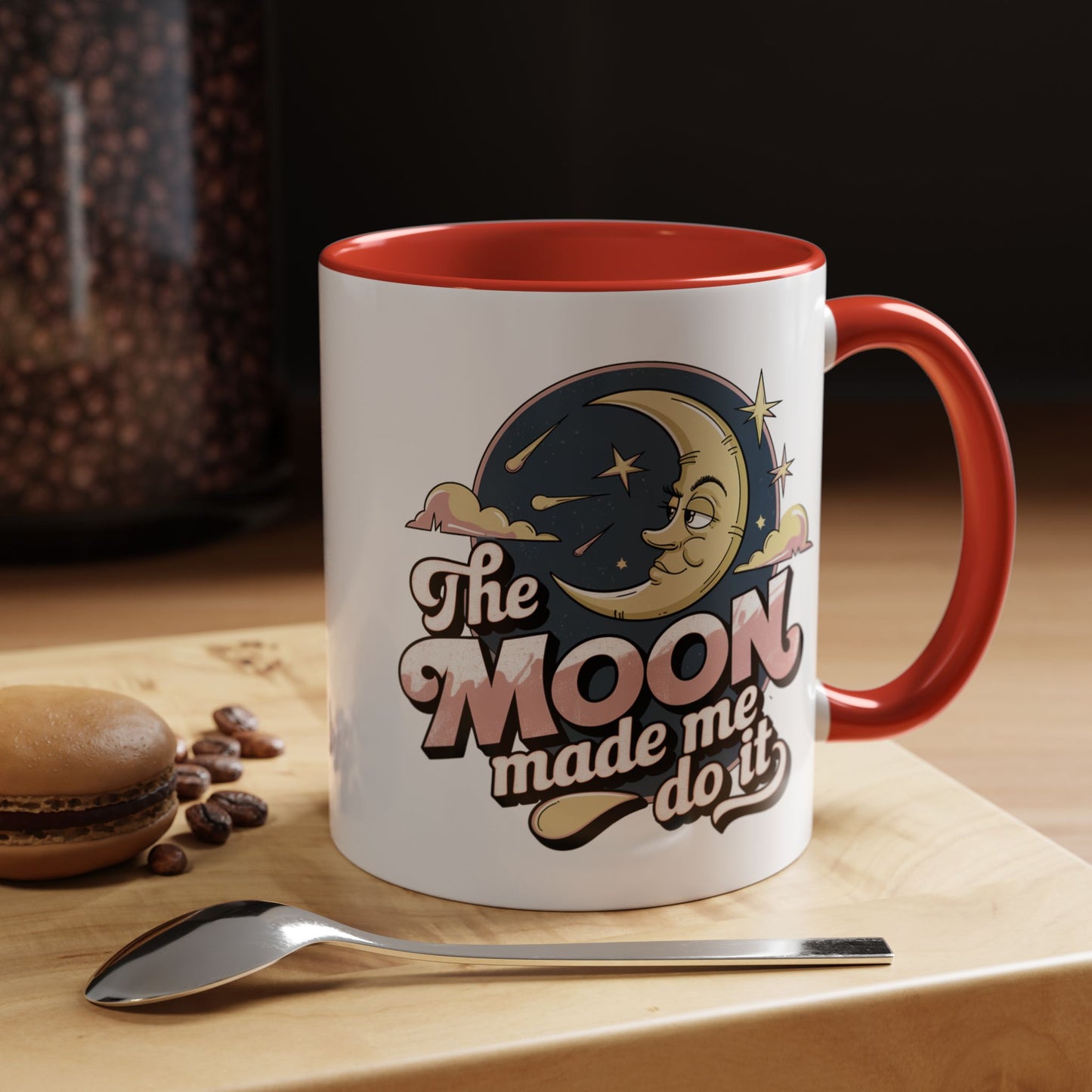 Humor Mug - The Moon Made Me Do It